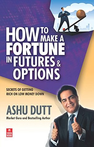 How to Make a Fortune in Futures and Options