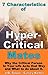 7 Characteristics of Hyper-Critical Mates: Why the Person in Your Life Acts This Way and What To Do About It.: (Perfectionism, abuse, abusive marriage, ... Your Doctor Isn't Telling You Book 14)