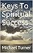 KEYS TO SPIRITUAL SUCCESS