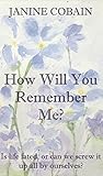 How Will You Reme...