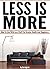 Less Is More: How To Live W...