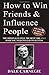 How to Win Friends and Influence People by Dale Carnegie