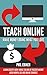 Teach Online: Make Money Do...