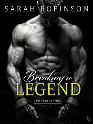 Breaking a Legend (Kavanagh Legends, #1)
