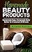 Homemade Beauty Products: H...