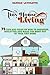 Tiny House Living: 75 Tips and Ideas On How To Organize, Declutter and Make The Most Of Your Tiny Home