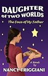Daughter of Two Worlds: The Face of My Father, #1 Daughter of Two Worlds: The Face of My Father, #1