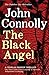 The Black Angel by John Connolly