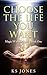 Choose the Life You Want (Magic Without Spells, #1)