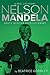 Nelson Mandela: South African Revolutionary (A Real-Life Story)