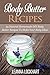 Body Butter Recipes by Leanna Lockhart