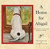 A Home for Abigail by S. Marriott Cook