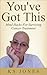 You've Got This; Mind Hacks For Surviving Cancer Treatment
