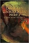The Dragon Unknown: Part 1