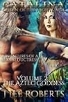 The Aztec Goddess (Catalina, Queen of the Nightlings #2)