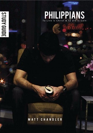 Philippians Study Guide: To Live is Christ & to Die is Gain (Paperback)
