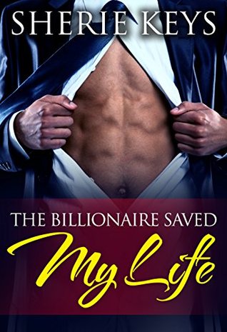 The Billionaire Saved My Life (Kindle Edition)