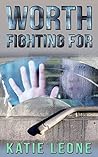 Worth Fighting For: Sequel to Unreachable