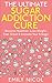 Sugar: Addiction! - The Ultimate Sugar Addiction Cure: The Step by Step Process on How to Beat Sugar Addiction Forever in 21 Days or Less! (Sugar, Detox, ... Dieting, Paleo, Alkaline, Bikini Body,)