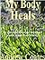My Body Heals: Secrets of N...