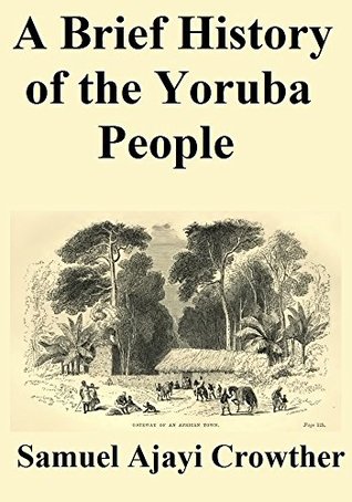 A Brief History of the Yoruba People (Kindle Edition)