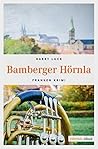 Bamberger Hörnla: Franken Krimi (Horst Müller und Paulina Kowalska 1) (German Edition) Bamberger Hörnla: Franken Krimi (Horst Müller und Paulina Kowalska 1) (German Edition)