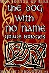 The Dog with no Name by Grace Bridges