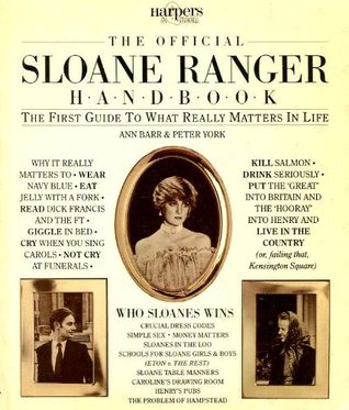 Official Sloane Ranger handbook: The first guide to what really matters in life (Paperback)