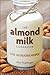 The Almond Milk Cookbook by Alan Roettinger