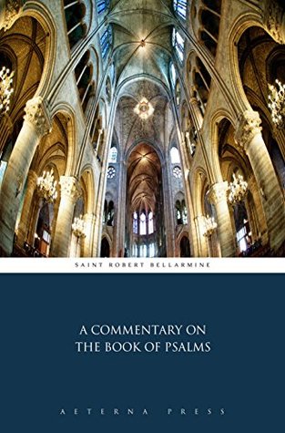 A Commentary on the Book of Psalms (Illustrated)