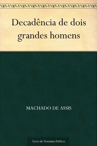 Decadência de Dois Grandes Homens (Kindle Edition)