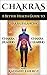 Chakras: A Better Health Guide to Chakra Balancing, Chakra Healing, Chakra Clearing and Radiant Energy (Simplicity, Happiness, Fulfillment, and Enlightenment)