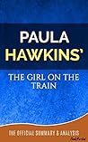 The Girl on the Train: A Novel By Paula Hawkins | A BookMarked Summary and Analysis - BookMarked (The Girl on the Train, Paula Hawkins)