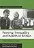 Poverty, inequality and health in Britain: 1800-2000: A reader (Studies in Poverty, Inequality and Social Exclusion)