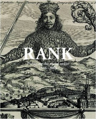 Rank: Picturing Social Order 1516-2009