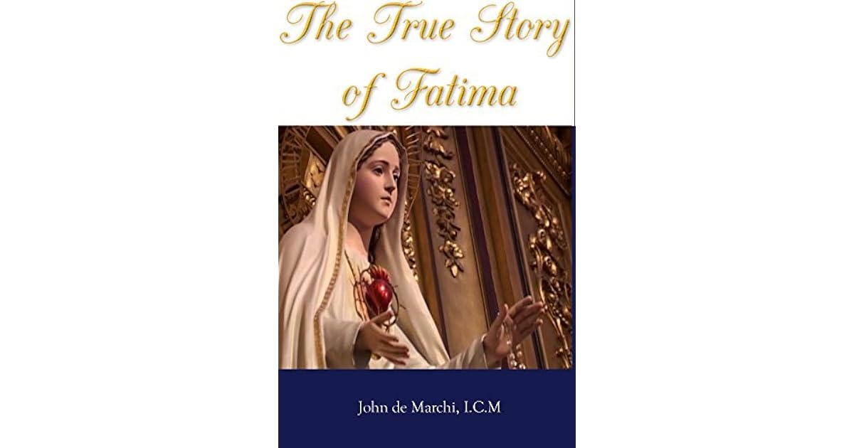 The True Story of Fatima by John de Marchi