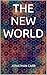 THE NEW WORLD: A story abou...