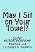 May I Sit on Your Towel?: J...