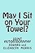 May I Sit on Your Towel? by Edward Morris