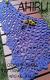 Ahiru: A crochet shawl pattern Ahiru: A crochet shawl pattern