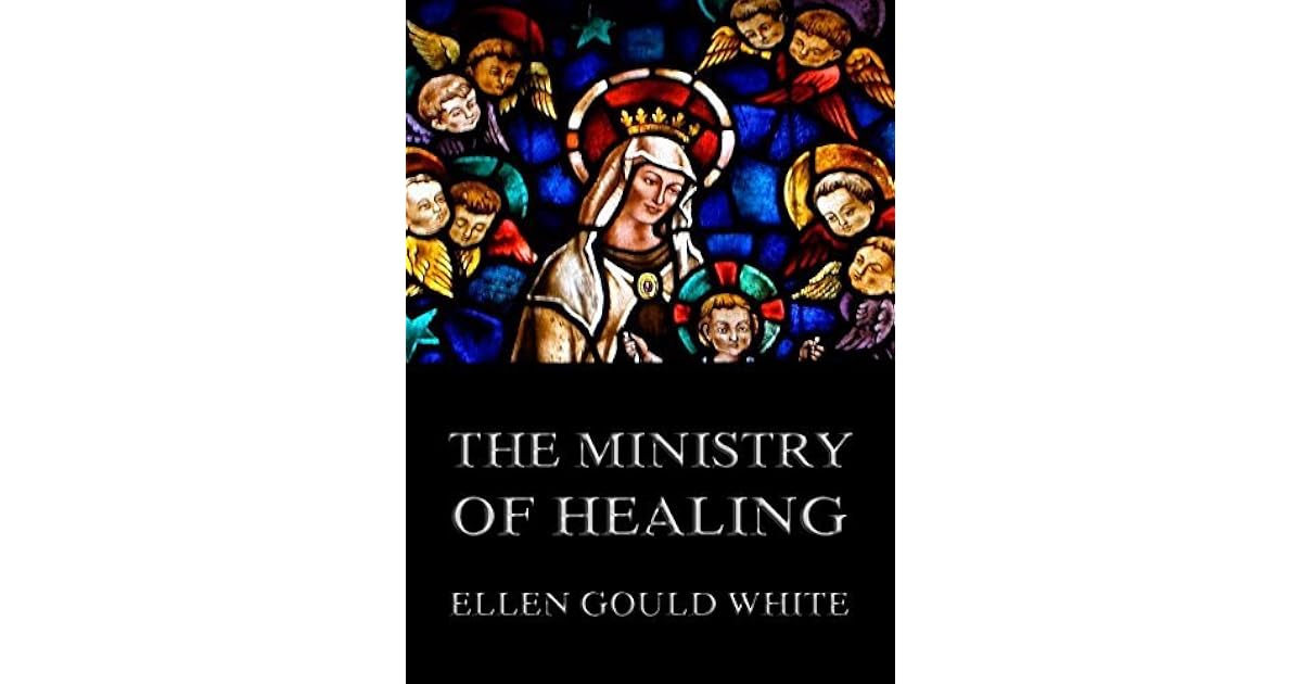 Ellen G White Ministry Of Healing