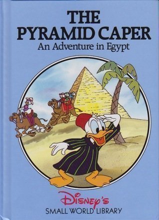 The Pyramid Caper:  An Adventure in Egypt (Disney's Small World Library)