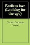 Endless love (Looking for the ego Book 1)
