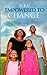 ETC: Empowered to Change --...