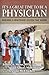 It's a Great Time to Be a Physician: Building a Healthcare System that Works