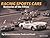 Racing Sports Cars: Memories of the Fifties Top Drivers Remember Tracks and Roads