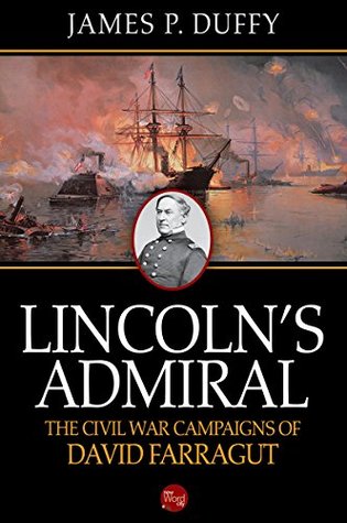 Lincoln's Admiral: The Civil War Campaigns of David Farragut (Kindle Edition)