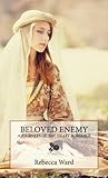 Beloved Enemy: A Journeys of the Heart Romance Beloved Enemy: A Journeys of the Heart Romance