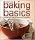 Betty Crocker Baking Basics by Betty Crocker
