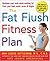 The Fat Flush Fitness Plan by Ann Louise Gittleman